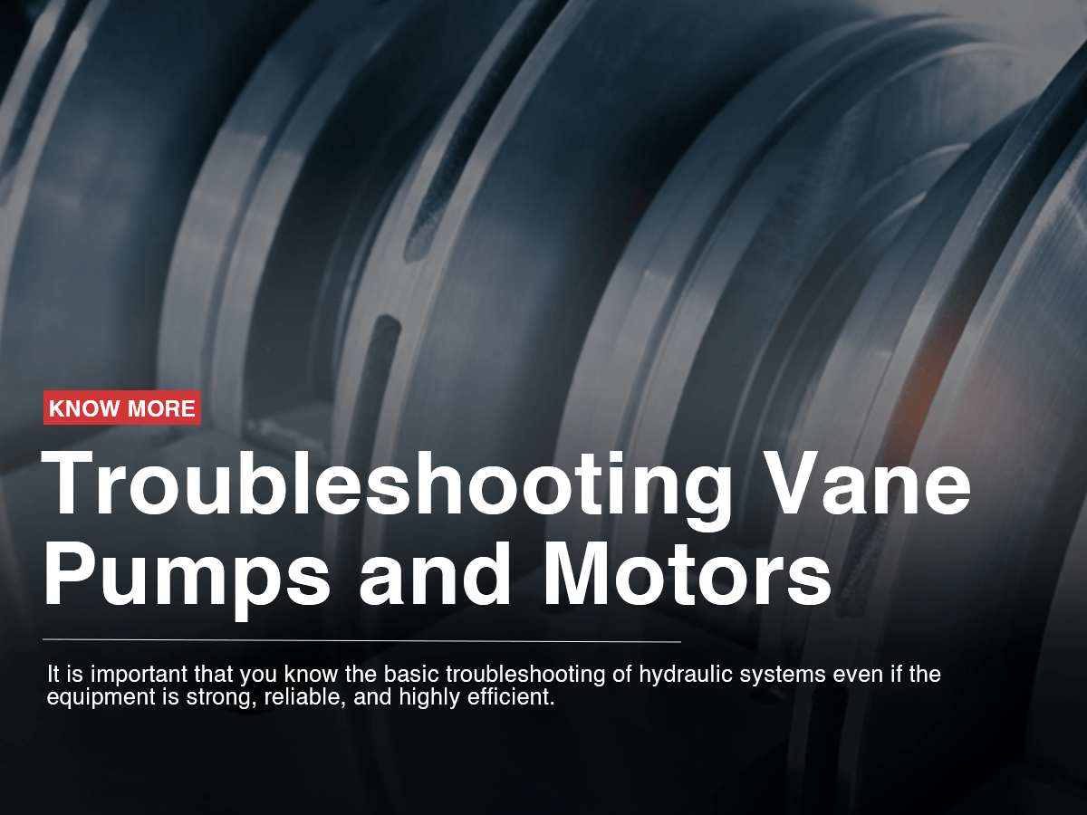 Troubleshooting Vane Pumps and Motors Troubleshooting Vane Pumps and Motors